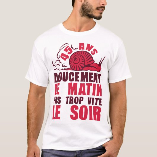 45 ans doucement matin vite soir escargot annivers tシャツ (正面)