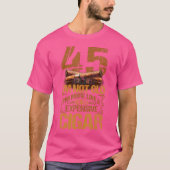 45 Years Really Expensive Cigar 45Th Birthday Ciga Tシャツ (正面)