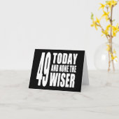 49おもしろい番目の誕生日: 49 Today and None the Wiser カード (黄色い花)