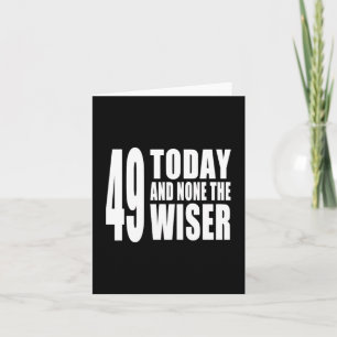 49おもしろい誕生日:49 Today and None the Wiser カード