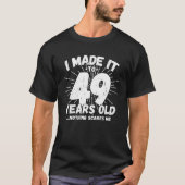 49歳皮肉ミームおもしろい49誕生日 Tシャツ (正面)