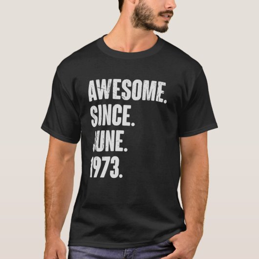 49歳 49回目の誕生日 1973年6月から素晴らしい Tシャツ (正面)