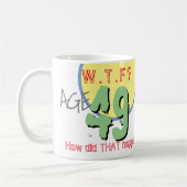 49歳。WTF?どうしたんだ！コーヒーマグ コーヒーマグカップ (左)