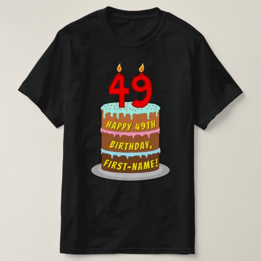 49誕生日—おもしろいケーキ&キャンドル、名前をカスタムする付き Tシャツ (デザイン正面)