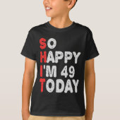 49th今日の誕生日ギフトのアイディアで幸せおもしろい tシャツ (正面)