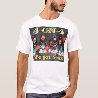 4 4私達は次に得ました! Tシャツ