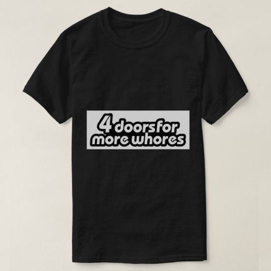 4 Doors for more Whores 0001 Sticker Tシャツ (デザイン正面)