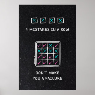 4 mistakes in a row don’t make you a failure. ポスター
