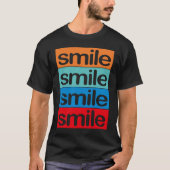4 x smile Colourful, beautiful, positive  saying Tシャツ (正面)