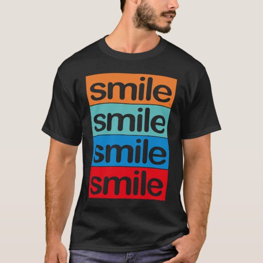 4 x smile Colourful, beautiful, positive  saying Tシャツ (正面)