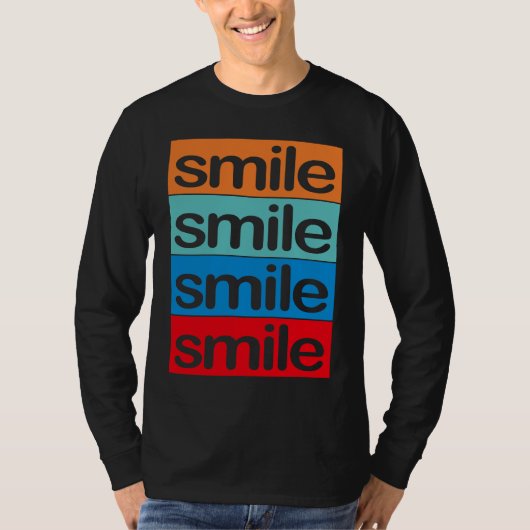 4 x smile Colourful, beautiful, positive  saying Tシャツ (正面)