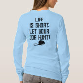 4PawsAdrift Lifeは短い。あなたの犬の狩りを.Long Tシャツ (裏面)