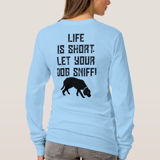 4PawsAdrift Lifeは短い。あなたの犬をスナイフに任せなさい。長 Tシャツ (裏面)