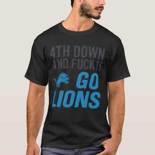 4th Down and FCK It Go Lions Tシャツ (正面)