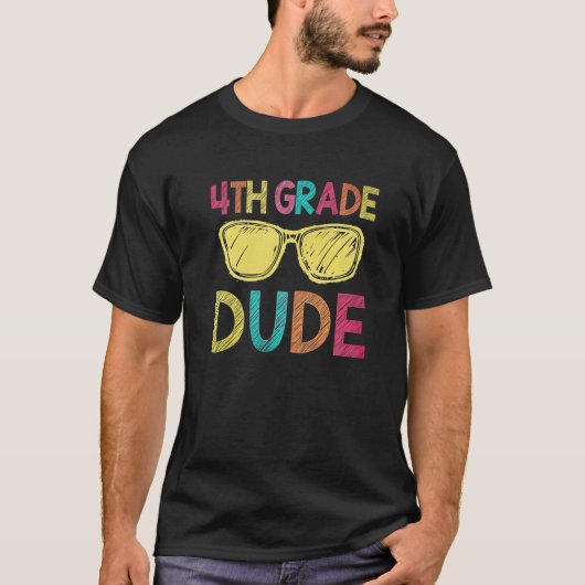 4th Grade Dude   Back To School  4th Grade Tシャツ (正面)