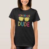 4th Grade Dude Back To School 4th Grade Tシャツ (正面)