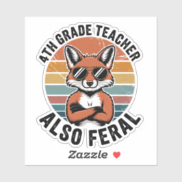 4th Grade Teacher Also Feral | Funny Custom-Cut シール