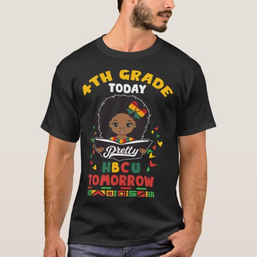4th Grade Today HBCU Tomorrow Historically Black C Tシャツ (正面)
