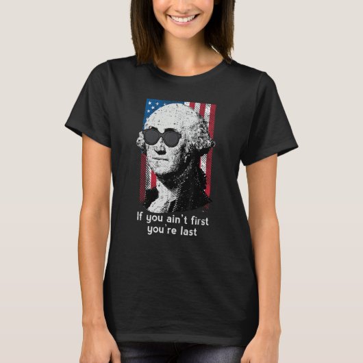 4th July Washington If You Aint First America Men  Tシャツ (正面)