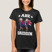 4th of July Abraham Lincoln Griddy Abe Griddin Tシャツ (正面)