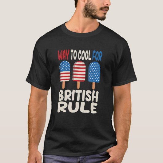 4th Of July British Rule Popsicle Patriotic Ice Cr Tシャツ (正面)