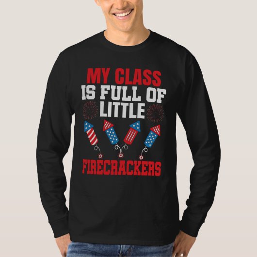 4th Of July Class Is Full Of Firecrackers Patrioti Tシャツ (正面)
