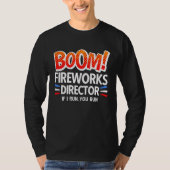 4th of July Fireworks Director Boom Squad Pyro Hus Tシャツ (正面)