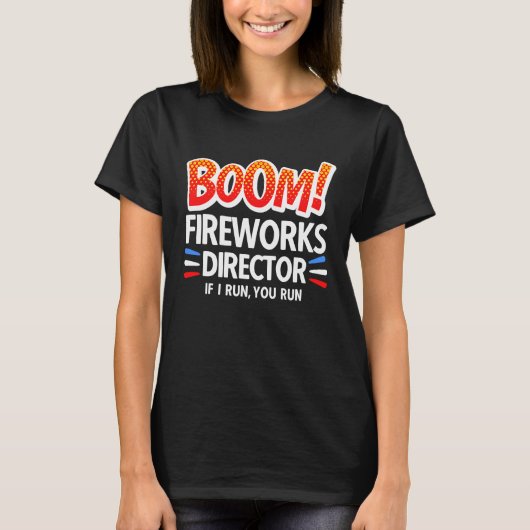 4th of July Fireworks Director Boom Squad Pyro Hus Tシャツ (正面)