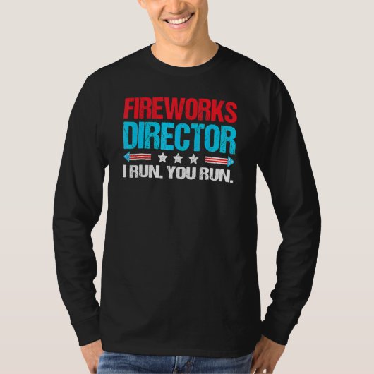 4th Of July Fireworks Director I Run You Run Fourt Tシャツ (正面)