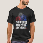 4th Of July Fireworks Director I Run You Run Tシャツ (正面)