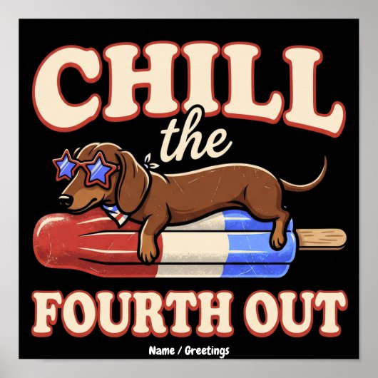 4th of July Funny Dachshund Chill The Fourth Out ポスター (正面)