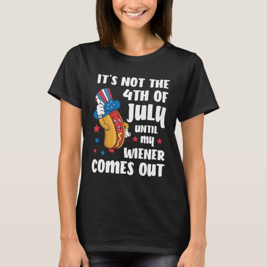 4th of July Funny Wiener, hot dog bbq, offensive  Tシャツ (正面)