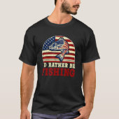 4th of July I d Rather Be Fishing 5 Tシャツ (正面)