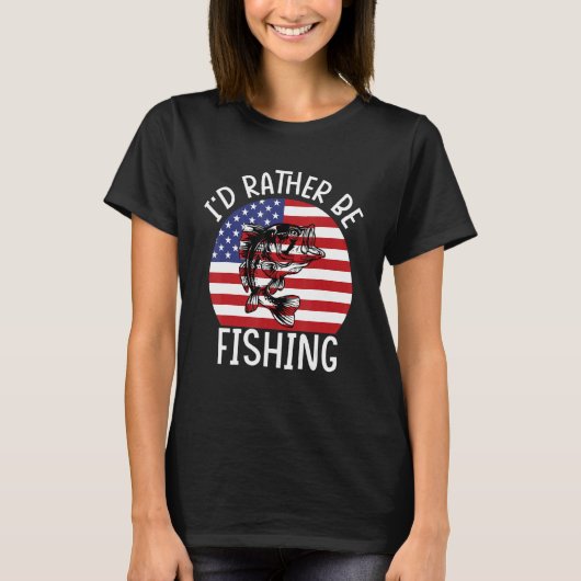 4th of July I d Rather Be Fishing 6 Tシャツ (正面)