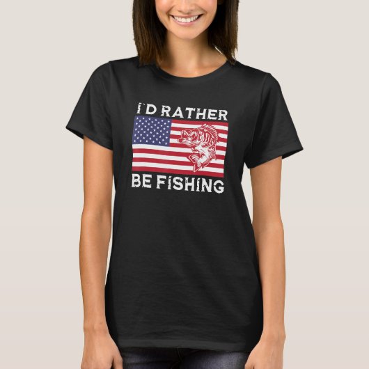 4th of July I d Rather Be Fishing Tシャツ (正面)