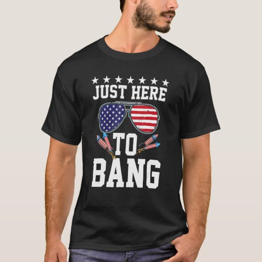 4th Of July I m Just Here To Bang USA Flag Sunglas Tシャツ (正面)