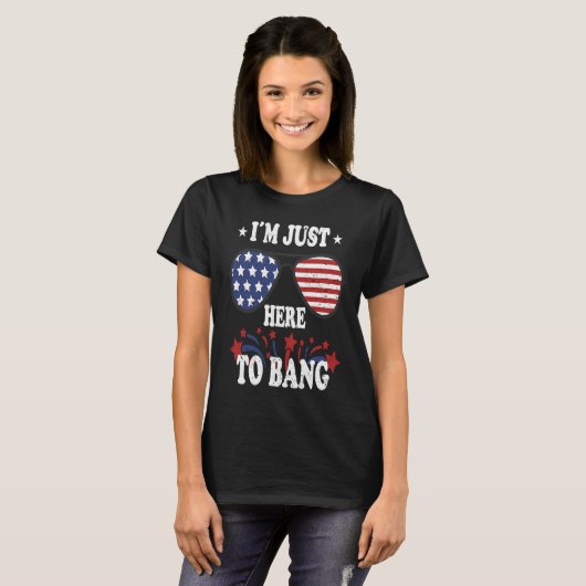 4th Of July  I'm Just Here To Bang Tシャツ (正面フル)