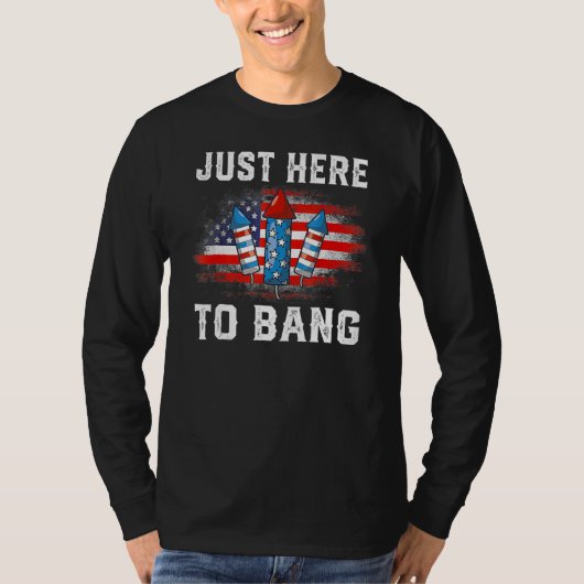 4th Of July Just Here To Bang Fireworks American F Tシャツ (正面)