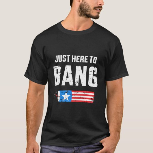 4Th Of July Just Here To Bang With Firecracker Tシャツ (正面)