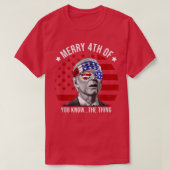 4th of July Merry 4th of You Know  Tシャツ (デザイン正面)