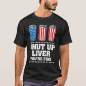4Th Of July Shut Up Liver You re Fine Drinking Bee Tシャツ (正面)