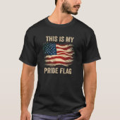 4th of July This Is My Pride Flag USA American Pat Tシャツ (正面)