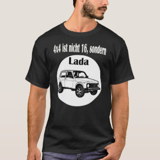 4x4 ist nicht 16, sondern Lada Niva Autoliebhaber Tシャツ