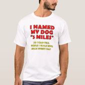5マイル犬の面白いTシャツ Tシャツ (正面)