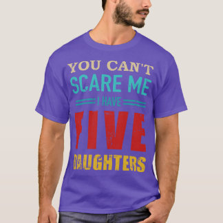 5人の娘を持ってはいけないヴィンテージギフトパパ Tシャツ