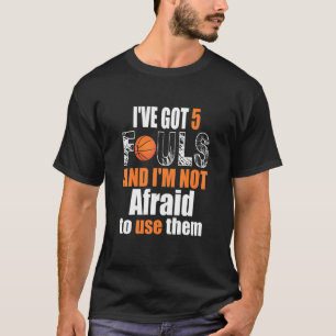 5個のFOULS得を使うのを恐れない Tシャツ