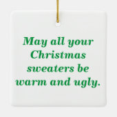 5月あなたのクリスマスのセーターはすべて暖かく及び醜いです セラミックオーナメント (裏面)