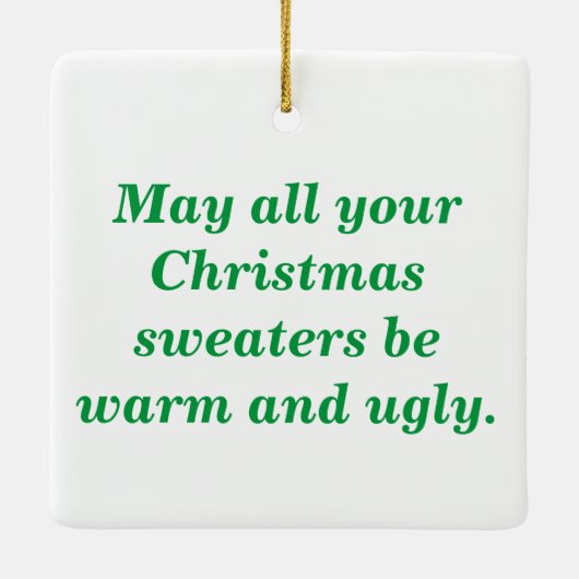 5月あなたのクリスマスのセーターはすべて暖かく及び醜いです セラミックオーナメント (裏面)