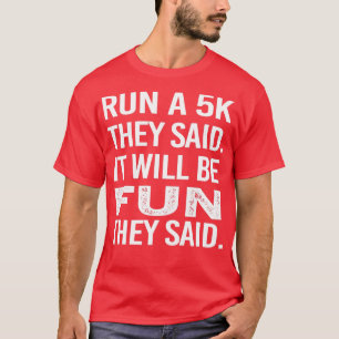 5走Kと彼らは言ったおもしろいだ Tシャツ