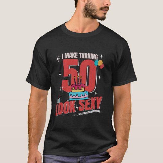 50おもしろい誕生祝い50ルックセクシー Tシャツ (正面)